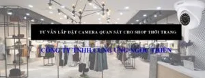 Tư vấn lắp đặt camera quan sát cho shop thời trang
