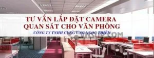 Tư vấn lắp đặt camera quan sát cho văn phòng