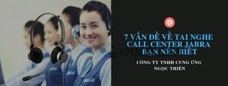 7 vấn đề về tai nghe call center Jabra bạn nên biết