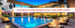 GIẢI PHÁP AN NINH CHO KHÁCH SẠN