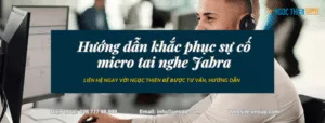 Hướng dẫn khắc phục sự cố micro tai nghe Jabra