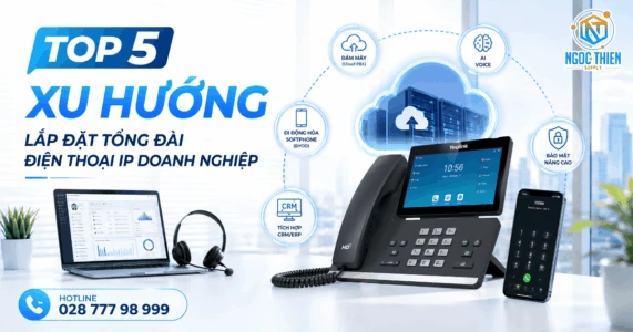 TOP 5 xu hướng lắp đặt tổng đài điện thoại IP doanh nghiệp