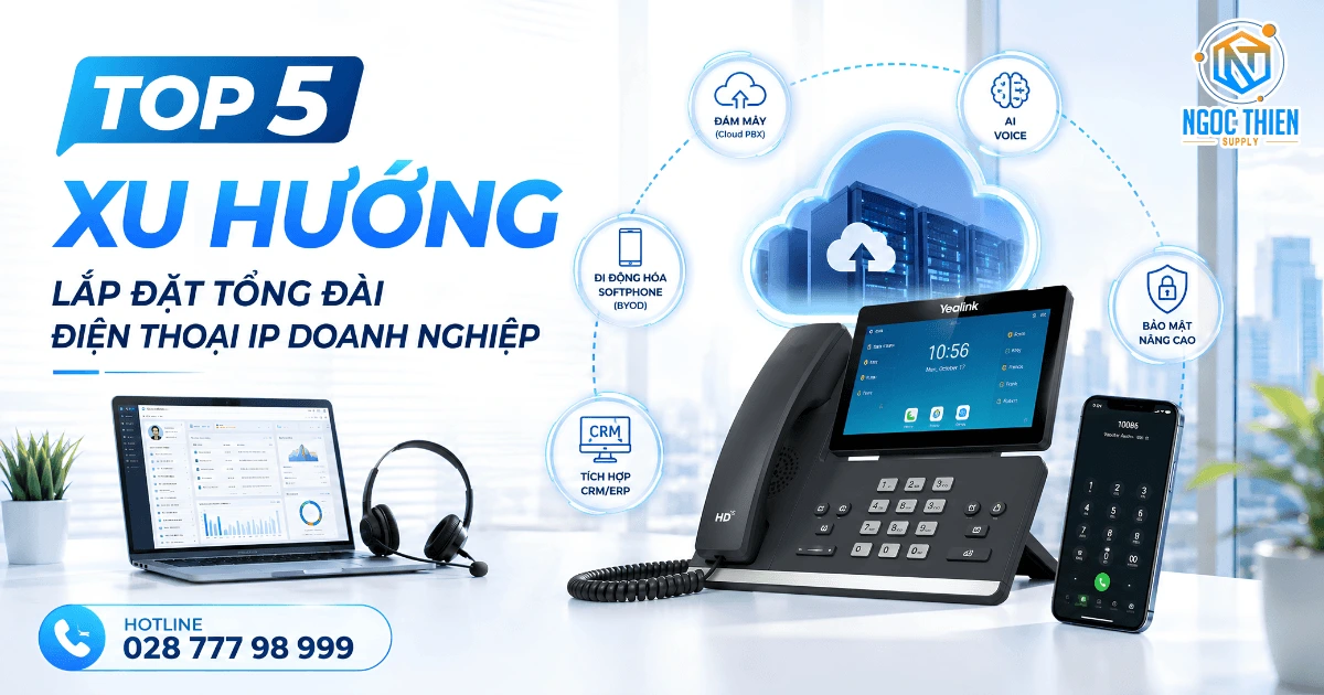 TOP 5 xu hướng lắp đặt tổng đài điện thoại IP doanh nghiệp
