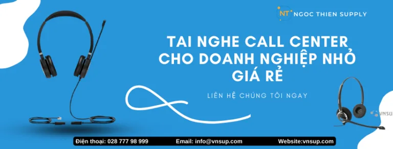 Tai nghe call center cho doanh nghiệp nhỏ giá rẻ