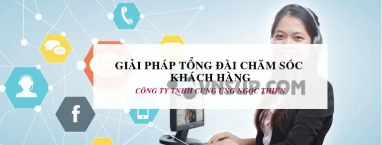 Giải pháp tổng đài chăm sóc khách hàng