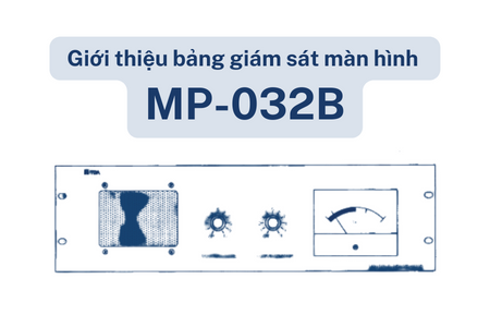 Giới thiệu bảng giám sát màn hình MP-032B