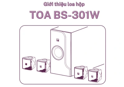 Giới thiệu loa hộp TOA BS-301W