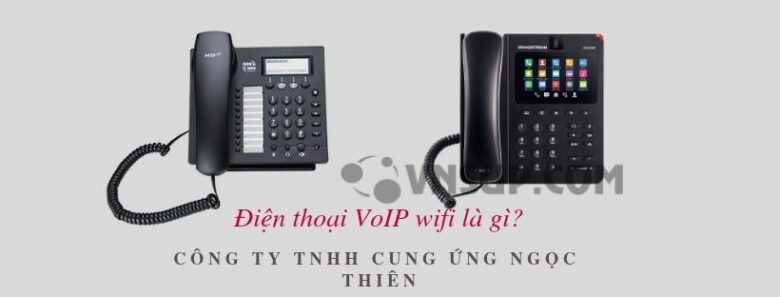 Điện thoại VoIP wifi là gì?