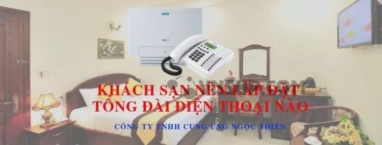 Khách sạn nên lắp đặt tổng đài điện thoại nào