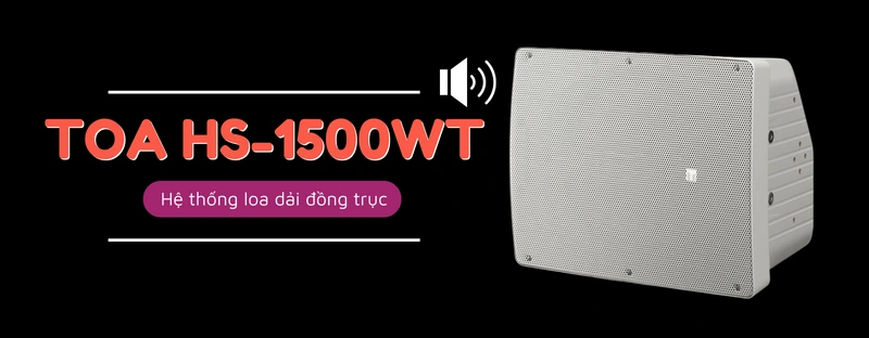 hệ thống loa dải đồng trục toa hs-1500wt