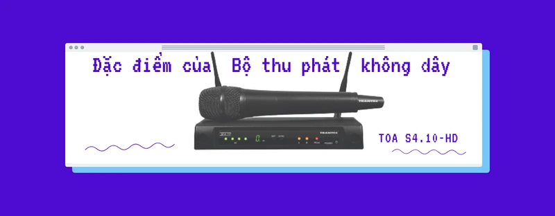 đặc tính của bộ thu phát toa s4.10-hd