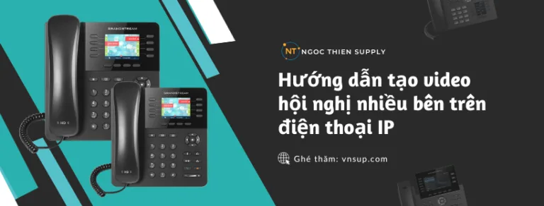 Hướng dẫn tạo video hội nghị nhiều bên trên điện thoại IP