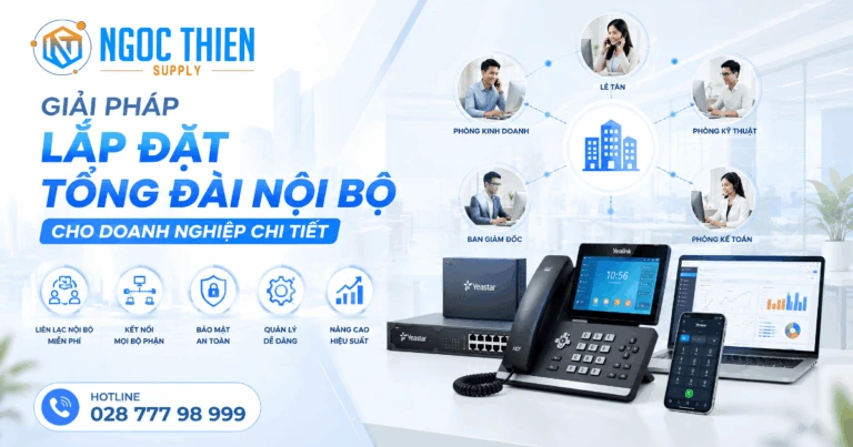 Lắp tổng đài nội bộ trọn gói: Báo giá mới nhất 2026