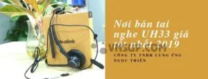 Nơi bán tai nghe UH33 giá tốt nhất 2019