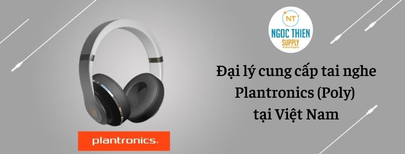 Đại lý cung cấp tai nghe Plantronics tại Việt Nam