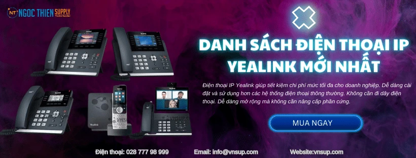 Danh sách điện thoại IP Yealink mới nhất