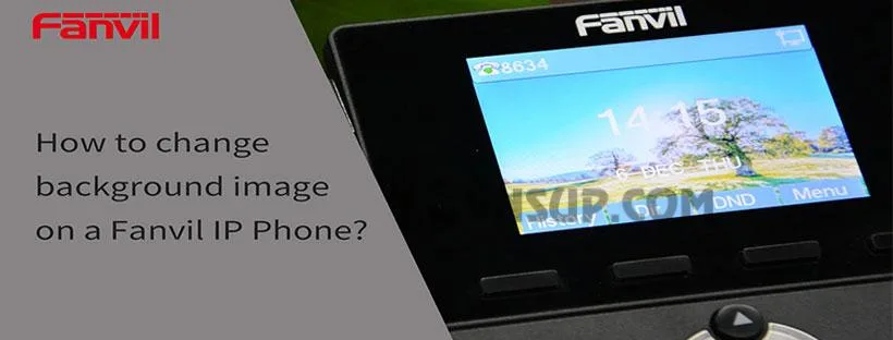 Hướng dẫn cách thay đổi hình nền trên điện thoại IP Fanvil