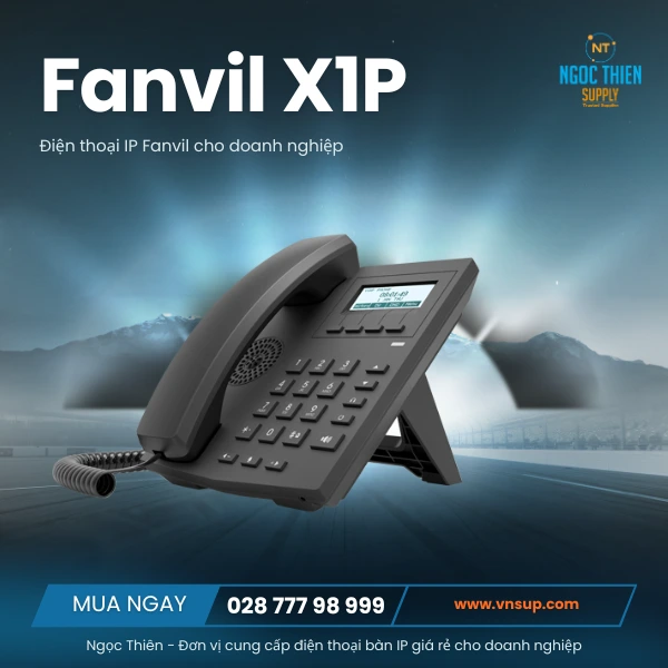 Điện thoại IP Fanvil giá rẻ cho doanh nghiệp Fanvil X1P
