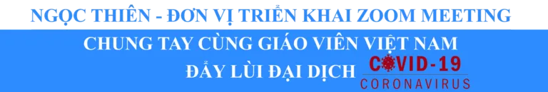 Zoom Meeting| Dạy và học trực tuyến mùa dịch Covid-19