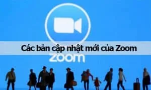 Các bản cập nhật mới của Zoom