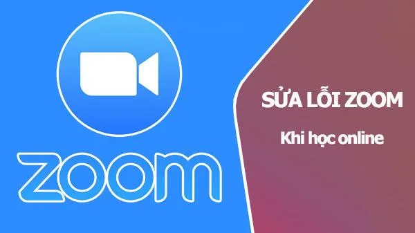 Cách fix sửa lỗi Zoom khi học online