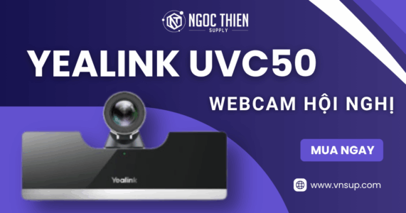 Yealink UVC50 - Webcam hội nghị 2025 Yealink UVC50 – Webcam hội nghị