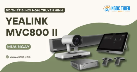 Yealink MVC800 II - Bộ thiết bị hội nghị truyền hình cho doanh nghiệp