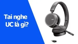 Tai nghe UC là gì?