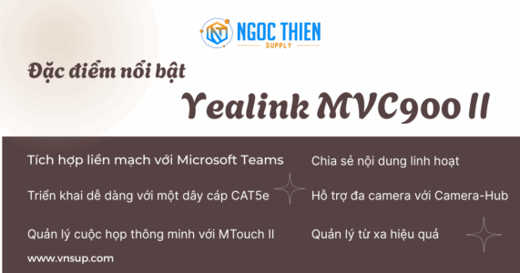 Đặc điểm nổi bật của Yealink MVC900 II
