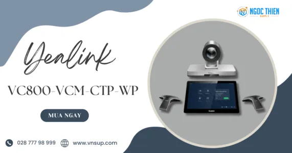 Yealink VC800-VCM-CTP-WP – Giải pháp hội nghị truyền hình cho doanh nghiệp