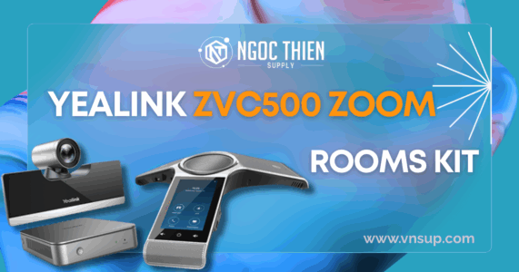 Yealink ZVC500 Zoom Rooms Kit_ Giải pháp hội nghị truyền hình tối ưu cho doanh nghiệp