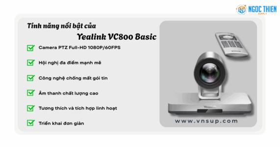 Tính năng nổi bật của Yealink VC800 Basic