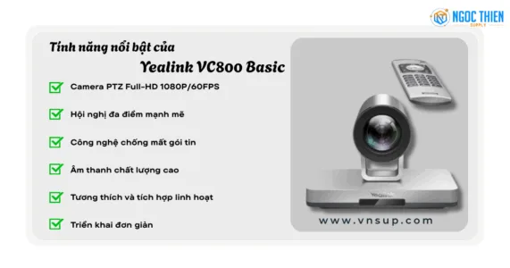 Tính năng nổi bật của Yealink VC800 Basic