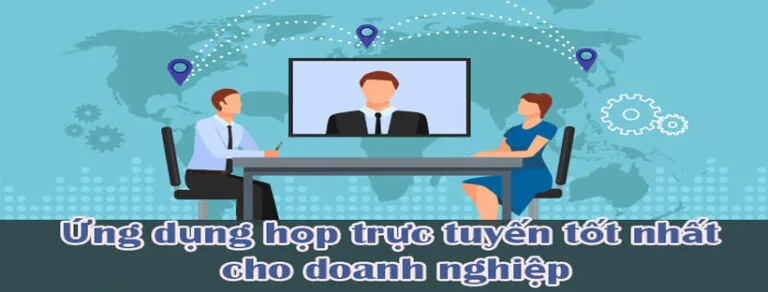 Top 3 ứng dụng họp trực tuyến tốt nhất cho doanh nghiệp năm 2021
