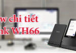 Review chi tiết Yealink WH66 - Tai nghe không dây kết hợp UC Workstation