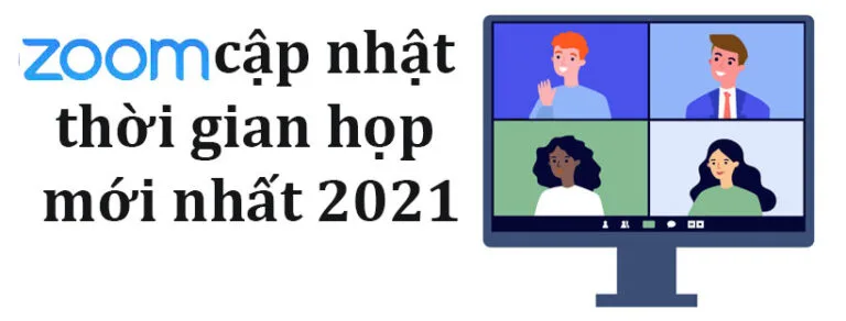 Zoom cập nhật thời gian họp "không giới hạn" mới nhất 2021