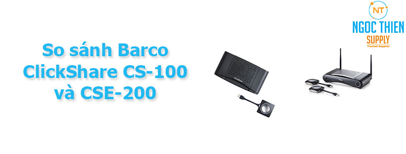 So sánh Barco ClickShare CS-100 và CSE-200