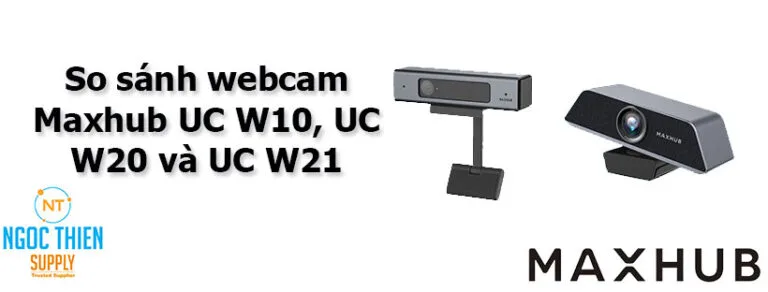 So sánh webcam Maxhub UC W10, UC W20 và UC W21