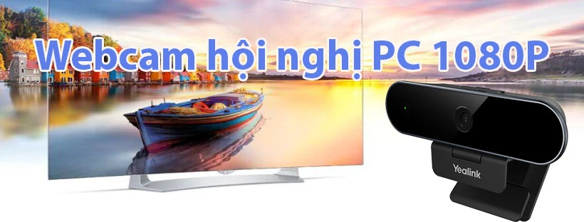 Webcam hội nghị PC 1080P là gì? Ưu điểm nổi bật của Webcam 1080p