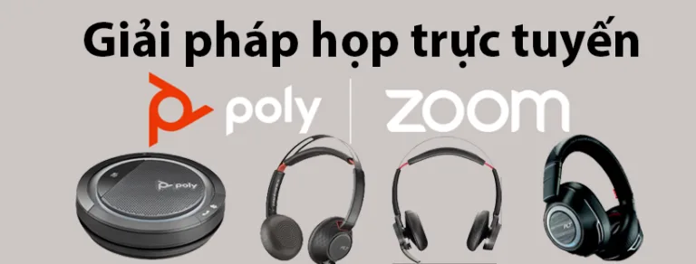 Tổng quan về giải pháp họp trực tuyến Zoom kết hợp Poly