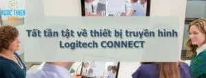 Tất tần tật về thiết bị truyền hình Logitech CONNECT