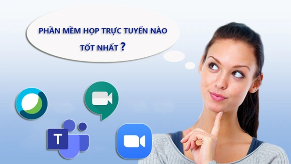 So sánh các phần mềm họp trực tuyến tốt nhất hiện nay