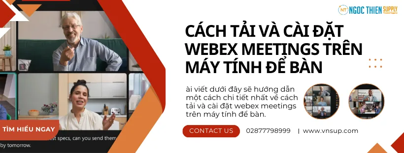 Cách tải và cài đặt Webex Meetings trên máy tính để bàn