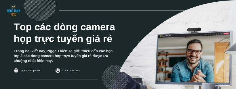 Top các dòng camera họp trực tuyến giá rẻ