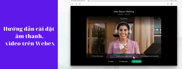 hướng dẫn cài đặt âm thanh video trên webex