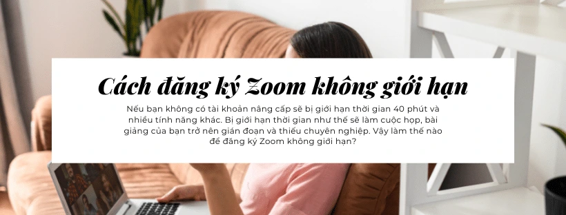Cách đăng ký Zoom không giới hạn