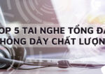 top 5 tai nghe tong dai khong day chat luong 2023