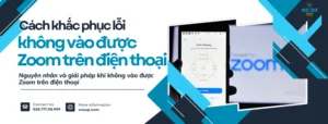Cách khắc phục lỗi không kết nối Zoom trên điện thoại được