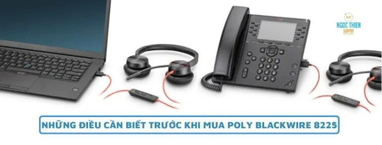Những điều cần biết trước khi mua Poly Blackwire 8225