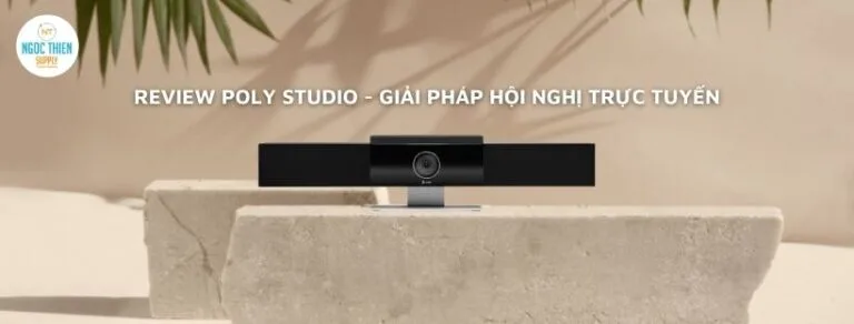 Review Poly Studio - Giải pháp hội nghị trực tuyến